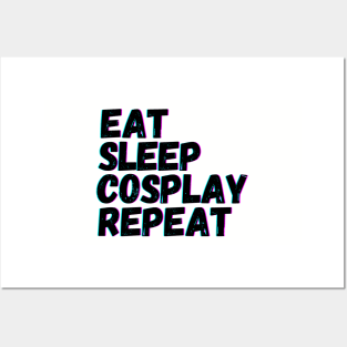 Eat Sleep Cosplay Repeat Posters and Art